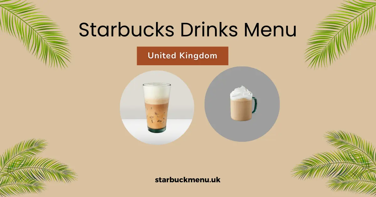 Starbucks Espresso Drinks Menu 2026 | UK Prices & List 4 Starbucks drinks menu uk