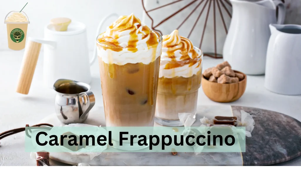 "Starbucks Caramel Frappuccino: Price, Ingredients & Customization" 1 Caramel Frappuccino price