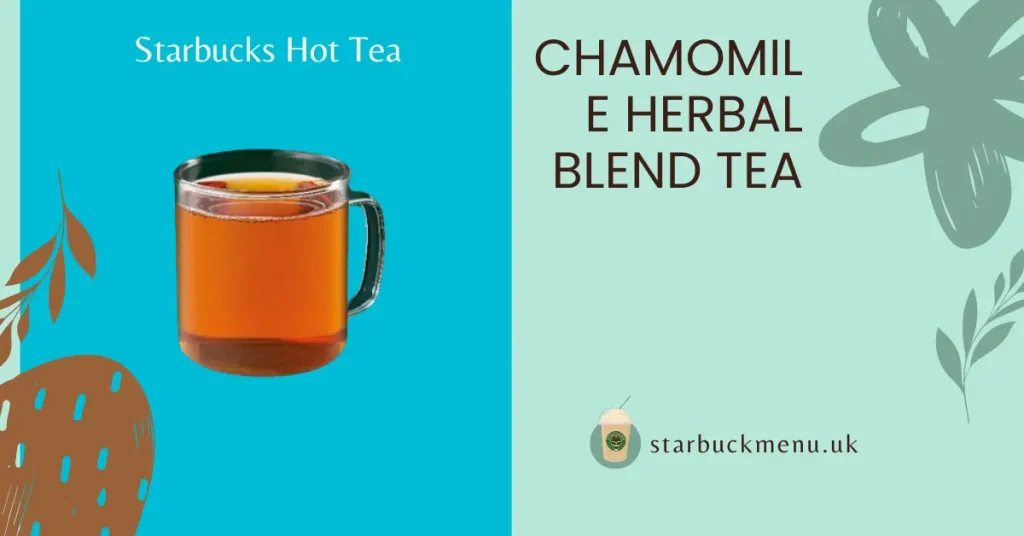 Starbucks Hot Tea Menu With Prices UK 5 Chamomile Herbal Blend Tea