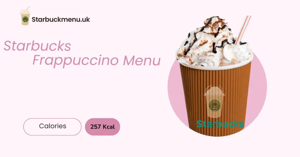 Starbucks New beverage menu Prices UK, 2026 4 Starbucks Frappuccino Menu