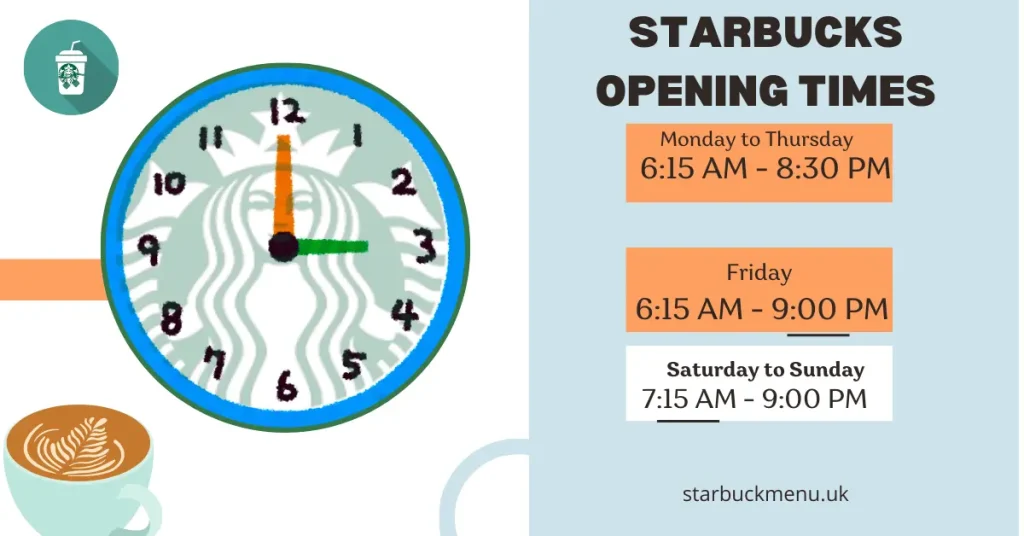 Starbucks Opening & Closing Times (7 AM – 9 PM Daily) 3 Starbucks Opening Times